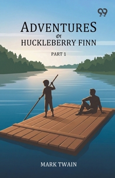 Adventures Of Huckleberry Finn: Part 1