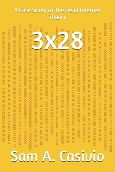 Paperback 3x28: A Case Study of The Dead Internet Theory Book