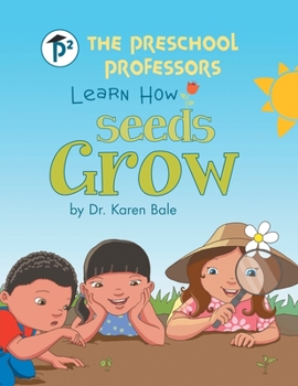 Paperback The Preschool Professors Learn How Seeds Grow Book