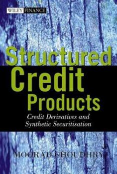 Hardcover Structured Credit Products: Credit Derivatives and Synthetic Securitization Book