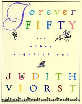 Forever Fifty and Other Negotiations - Book #4 of the Decades of a Woman's Life