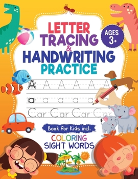 Paperback Letter Tracing and Handwriting Practice Book: Trace Letters and Numbers Workbook of the Alphabet and Sight Words, Preschool, Pre K, Kids Ages 3-5 + 5- Book
