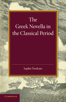 Paperback The Greek Novella in the Classical Period Book