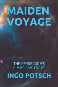 MAIDEN VOYAGE: THE PENDRAGON'S GIMME FIVE EVENT