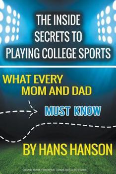 Paperback The Inside Secrets to Playing College Sports Book