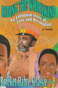 Paperback Riding the Whirlwind: An Ethiopian Story of Love and Revolution Book