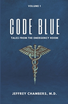 Paperback Code Blue: Tales From the Emergency Room: Volume 1 Book