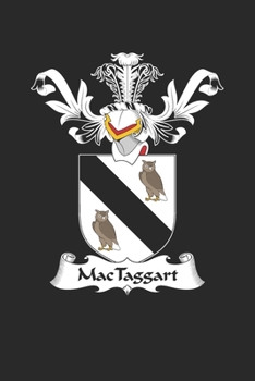 MacTaggart: MacTaggart Coat of Arms and Family Crest Notebook Journal (6 x 9 - 100 pages)