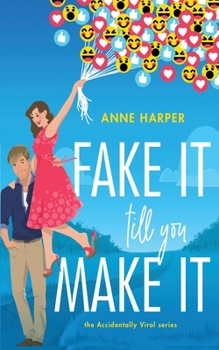 Fake It Till You Make It - Book #1 of the Accidentally Viral