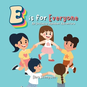 E is for Everyone: An Inclusive Alphabet Adventure | A to Z, Allies to Zeal, inclusivity, diversity, disability, friendship, kindness for kids toddlers preschool kindergarten children