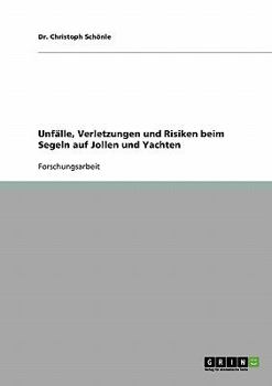 Paperback Unfälle, Verletzungen und Risiken beim Segeln auf Jollen und Yachten [German] Book