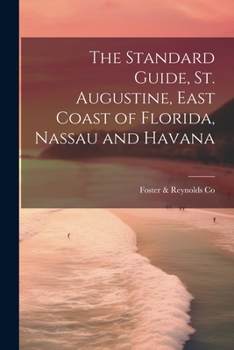 Paperback The Standard Guide, St. Augustine, East Coast of Florida, Nassau and Havana Book