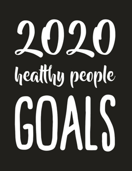 Paperback 2020 Healthy People Goals: Monthly Planner, Habit Tracker, Meal Planner Book