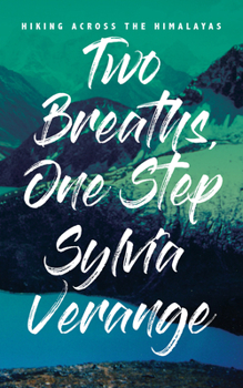 Paperback Two Breaths, One Step: Hiking Across the Himalayas Book
