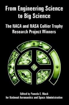 Paperback From Engineering Science to Big Science: The NACA and NASA Collier Trophy Research Project Winners Book