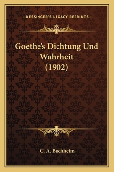 Paperback Goethe's Dichtung Und Wahrheit (1902) [German] Book