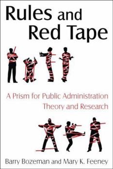 Hardcover Rules and Red Tape: A Prism for Public Administration Theory and Research: A Prism for Public Administration Theory and Research Book