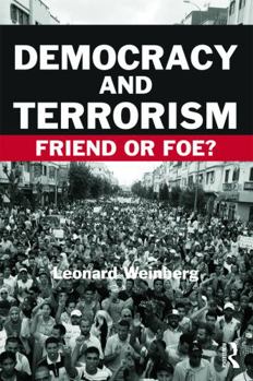 Paperback Democracy and Terrorism: Friend or Foe? Book