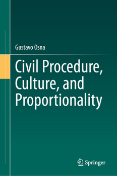 Hardcover Civil Procedure, Culture, and Proportionality Book