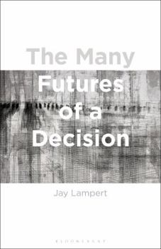 Paperback The Many Futures of a Decision Book
