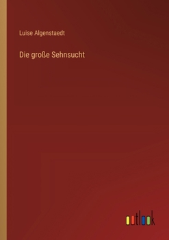 Paperback Die große Sehnsucht [German] Book