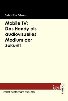 Paperback Mobile TV: Das Handy als audiovisuelles Medium der Zukunft [German] Book