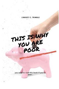 Paperback This Is Why You Are Poor: If you are poor you should read this book. Book