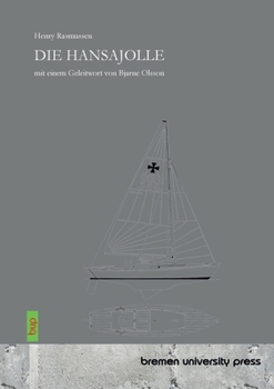 Die Hansajolle: Mit einem Geleitwort von Bjarne Olsson