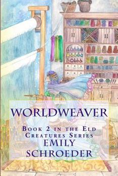 Paperback Worldweaver: Book 2 in the Eld Creatures Series Book