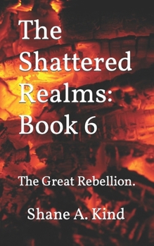 Paperback The Shattered Realms Book 6: The Great Rebellion. Book