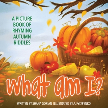 Paperback What Am I? Autumn: A Picture Book of Read-Aloud, Rhyming Autumn Riddles Book