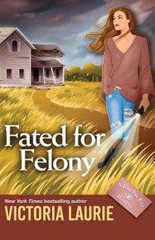 Fated for Felony - Book #16 of the Psychic Eye Mystery