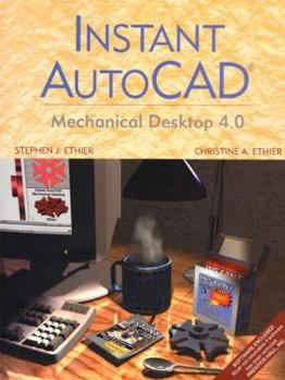 Paperback Instant AutoCAD: Mechanical Desktop 4.0 Book