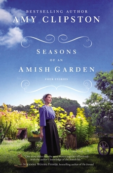 Seasons of an Amish Garden: Four Stories - Book  of the Seasons of an Amish Garden Story