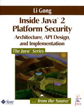 Paperback Inside Java 2 Platform Security: Architecture, API Design, and Implementation Book
