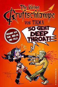 Paperback Die kleine Gruftschlampe - So geht Deep Throat! [German] Book