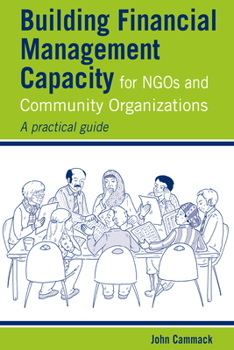 Paperback Building Financial Management Capacity for NGOs and Community Organizations: A Practical Guide Book