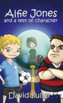 Alfie Jones and a Test of Character - Book #2 of the Alfie Jones