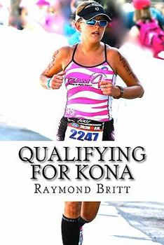 Paperback Qualifying for Kona: The Road to Ironman Triathlon World Championship in Hawaii Book
