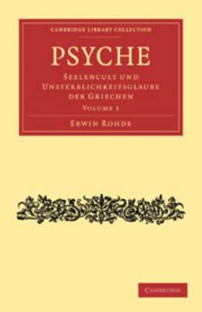 Printed Access Code Psyche: Volume 1: Seelencult Und Unsterblichkeitsglaube Der Griechen [German] Book