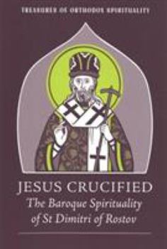 Paperback Jesus Crucified: The Baroque Spirituality of St Dimitri of Rostov Book