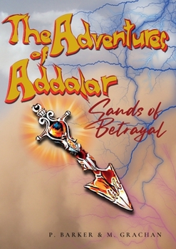 Paperback The Adventures of Addalar: The Sands of Betrayal Book