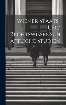 Hardcover Wiener Staats- Und Rechtswissenschaftliche Studien; Volume 5 [German] Book
