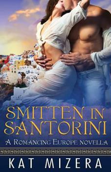 Paperback Smitten in Santorini: A Romancing Europe Novella Book