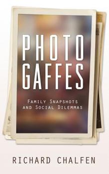 Paperback Photogaffes: Family Snapshots and Social Dilemmas Book