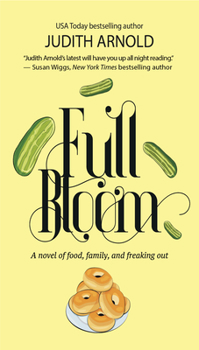 Mass Market Paperback Full Bloom: A Novel of Food, Family, and Freaking Out Book