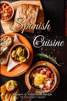 Spanish Cuisine: Modern & Traditional Recipes of Northern Spain