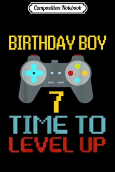 Composition Notebook: 7th Birthday Boy Video Game Gamer Boys Kids Gift Journal/Notebook Blank Lined Ruled 6x9 100 Pages