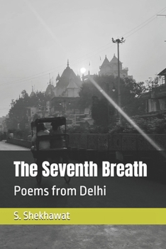 Paperback The Seventh Breath: Poems from Delhi Book