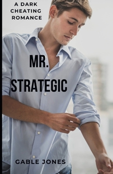 Paperback Mr. Strategic: A Dark Cheating Romance Book